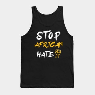 Stop African hate Black lifes matter Tank Top